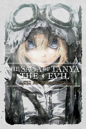 [The Saga of Tanya the Evil (Light Novel) 01] • The Saga of Tanya the Evil - Volume 06 - Nil Admirari